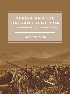 cover image of Serbia and the Balkan Front, 1914